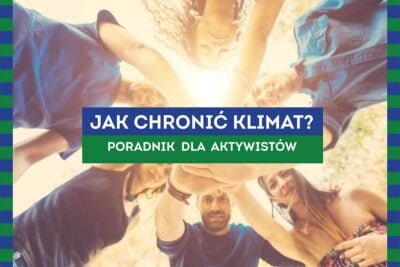 Jak chronić klimat? – poradnik dla aktywistów