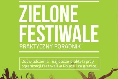 Zielone Festiwale – poradnik dla organizatorów