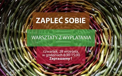 „ZAPLEĆ SOBIE…” – zapraszamy na warsztaty